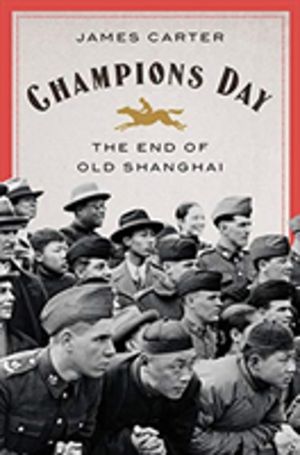 Champions Day - The End of Old Shanghai