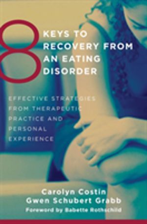 8 Keys to Recovery from an Eating Disorder - Effective Strategies from Ther