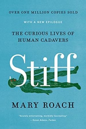Stiff - The Curious Lives of Human Cadavers