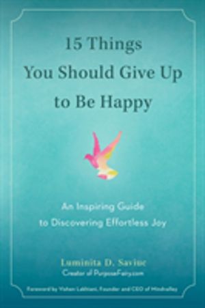 15 Things You Should Give Up to be Happy - An Inspiring Guide to Discoverin