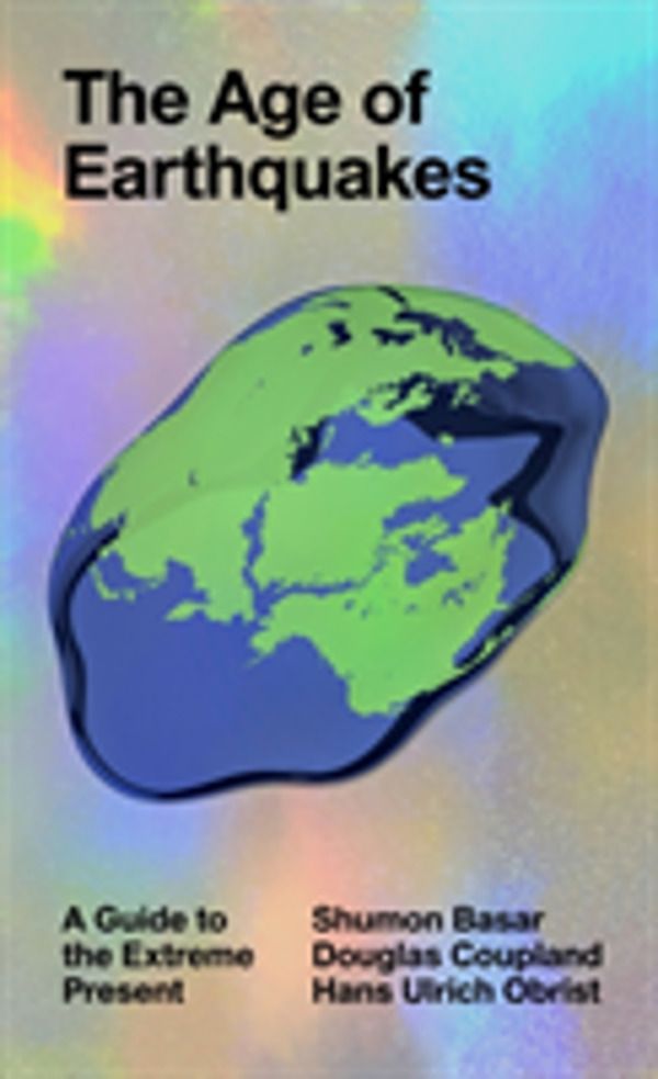 Age of Earthquakes - A Guide to the Extreme Present