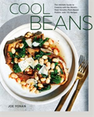 Cool Beans - The Ultimate Guide to Cooking with the World's Most Versatile