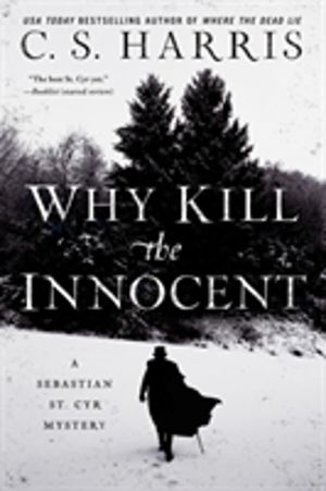 Why Kill the Innocent - A Sebastian St. Cyr Mystery