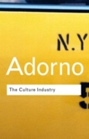 Culture Industry - Selected Essays on Mass Culture