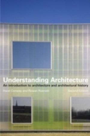 Understanding Architecture - An Introduction to Architecture and Architectu