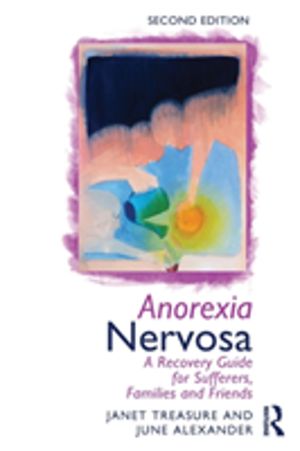 Anorexia Nervosa - A Recovery Guide for Sufferers, Families and Friends