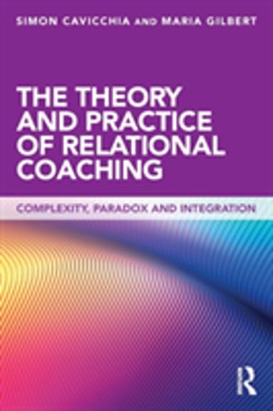Theory and Practice of Relational Coaching - Complexity, Paradox and Integr