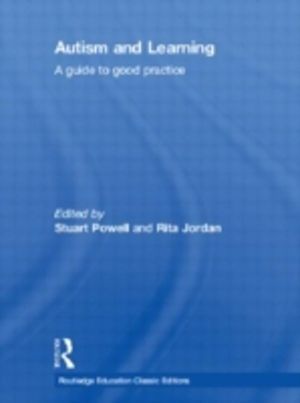 Autism and Learning (Classic Edition) - A guide to good practice
