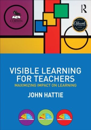 Visible Learning for Teachers - Maximizing Impact on Learning