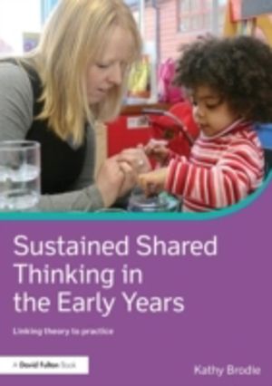 Sustained Shared Thinking in the Early Years - Linking theory to practice