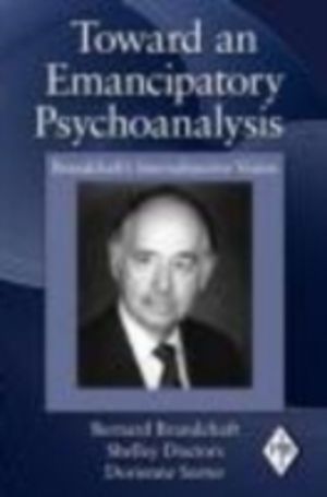 Toward an Emancipatory Psychoanalysis - Brandchaft's Intersubjective Vision