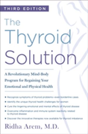 Thyroid Solution (Third Edition) - A Revolutionary Mind-Body Program for Re