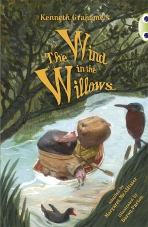 Bug Club Independent Fiction Year 5 Blue Kenneth Grahame's The Wind in the