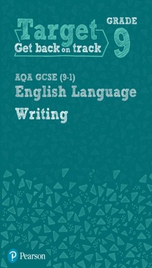 Target Grade 9 Writing AQA GCSE (9-1) English Language Workbook - Target Gr
