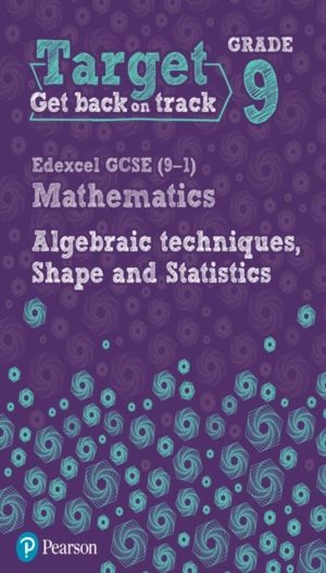 Target Grade 9 Edexcel GCSE (9-1) Mathematics Algebraic techniques, Shape a