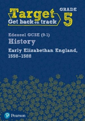 Target Grade 5 Edexcel GCSE (9-1) History Early Elizabethan England, 1558-1