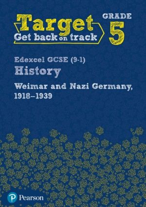 Target Grade 5 Edexcel GCSE (9-1) History Weimar and Nazi Germany, 1918-193