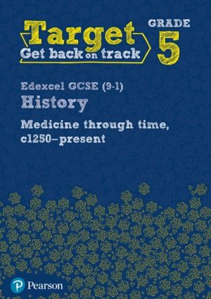 Target Grade 5 Edexcel GCSE (9-1) History Medicine in Britain, c1250-presen