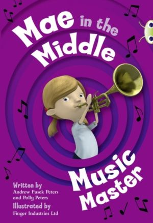 Bug Club Guided Fiction Year Two Fiction Lime A Mae in the Middle: Music Ma
