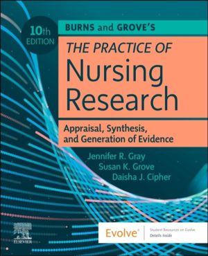 Burns and Grove's The Practice of Nursing Research - Appraisal, Synthesis,