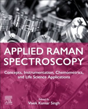 Applied Raman Spectroscopy - Concepts, Instrumentation, Chemometrics, and L