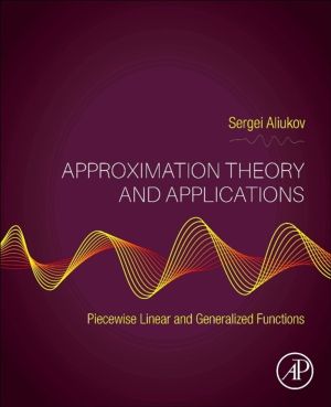 Approximation Theory and Applications - Piecewise Linear and Generalized Fu