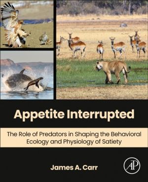 Appetite Interrupted - The Role of Predators in Shaping the Behavioral Ecol
