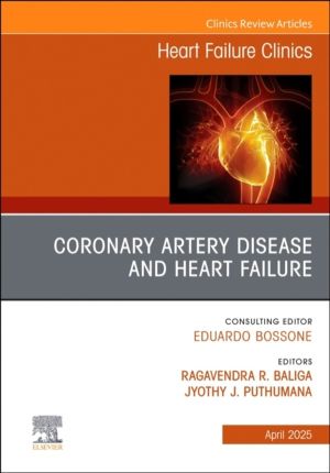Coronary Artery Disease and Heart Failure, An issue of Heart Failure Clinic
