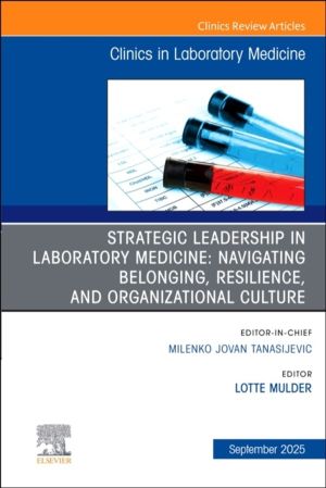 Strategic Leadership in Laboratory Medicine: Navigating Belonging, Resilien