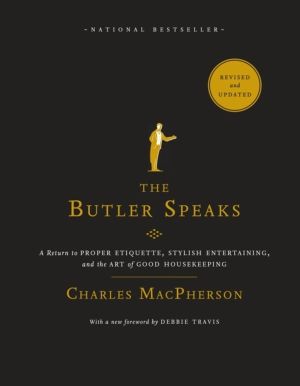 Butler Speaks - A Return to Proper Etiquette, Stylish Entertaining, and the