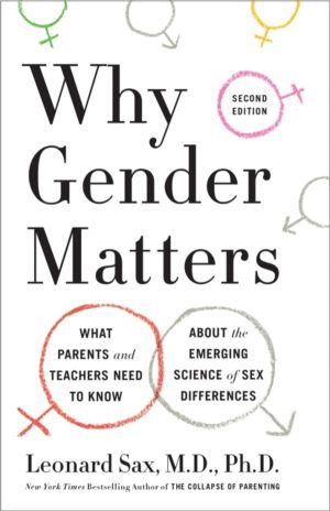 Why Gender Matters, Second Edition - What Parents and Teachers Need to Know