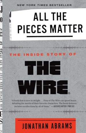 All the Pieces Matter - The Inside Story of The Wire