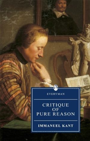 Critique Of Pure Reason - Kant : Critique Of Pure Reason