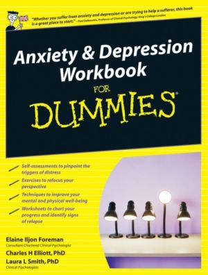 Anxiety & Depression Workbook For Dummies, UK Edition