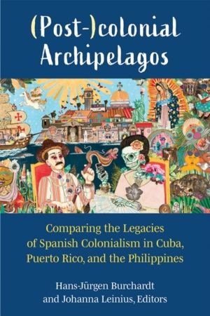 (Post-)colonial Archipelagos - Comparing the Legacies of Spanish Colonialis