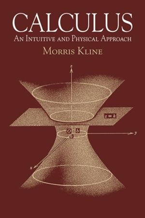 Calculus - An Intuitive and Physical Approach (Second Edition)