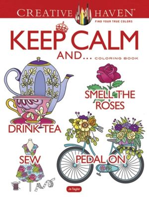 Creative haven keep calm and... coloring book