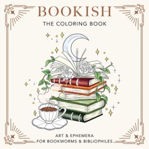 Bookish: The Coloring Book - Art & Ephemera for Bookworms & Bibliophiles