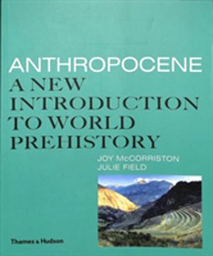 Anthropocene - A New Introduction to World Prehistory