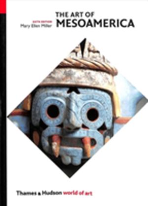 Art of Mesoamerica - From Olmec to Aztec