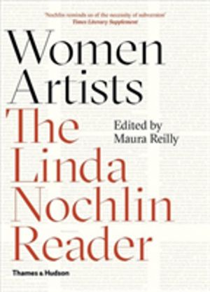 Women Artists - The Linda Nochlin Reader