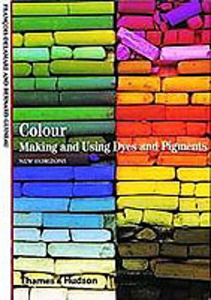 Colour - Making and Using Dyes and Pigments