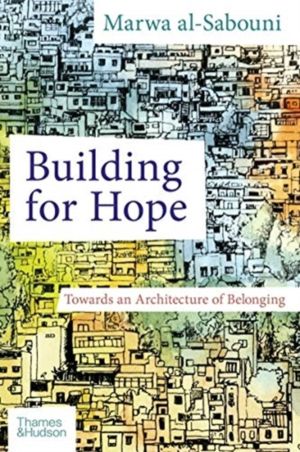 Building for Hope - Towards an Architecture of Belonging