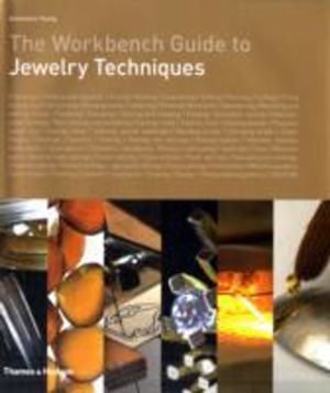 Workbench Guide to Jewelry Techniques