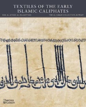 Textiles of the Early Islamic Caliphates