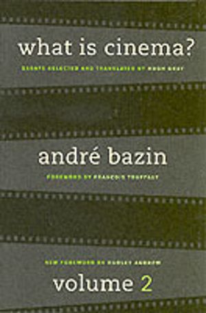 What Is Cinema? Volume II