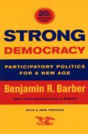 Strong Democracy - Participatory Politics for a New Age