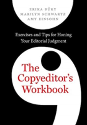 Copyeditor's Workbook - Exercises and Tips for Honing Your Editorial Judgme