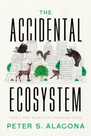 Accidental Ecosystem - People and Wildlife in American Cities