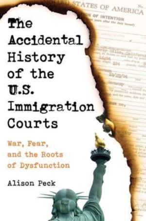 Accidental History of the U.S. Immigration Courts - War, Fear, and the Root